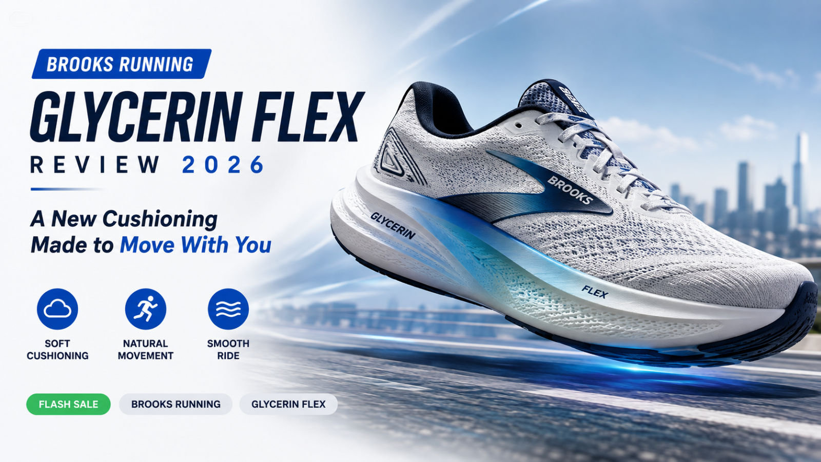 Brooks Glycerin Flex Review 2026: A New Cushioning Experience Made to Move With You
